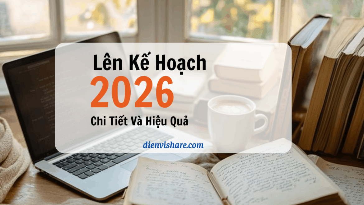LÊN KẾ HOẠCH 2026 CHI TIẾT VÀ CỤ THỂ